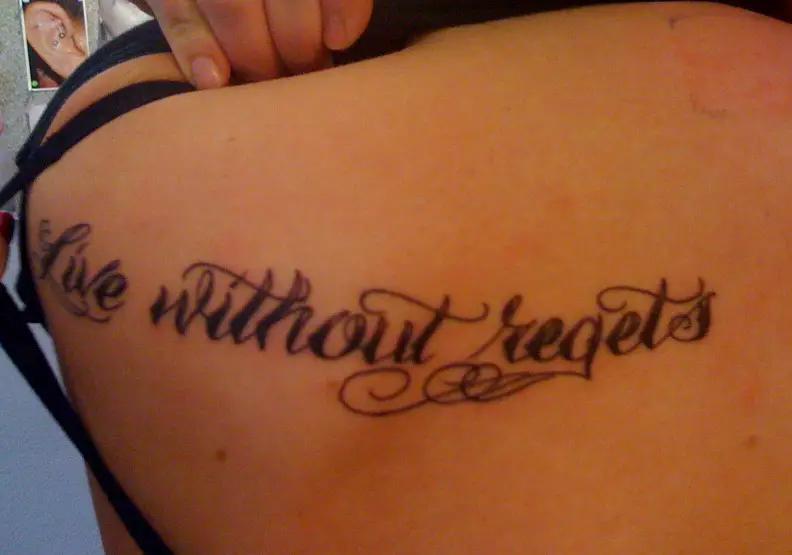 Tattoo Live Life Without Regets Regrets
