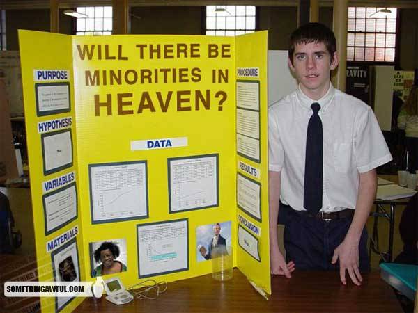 Science Fair Will There Be Minorities In Heaven