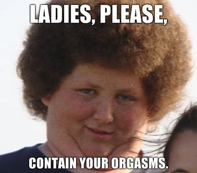 Ladies Please Contain Orgasms